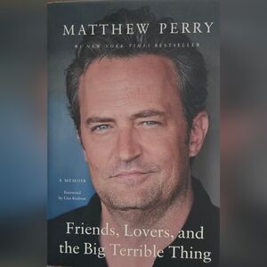 Friends, Lovers and the Big Terrible Thing By Matthew Perry